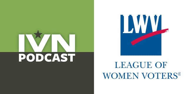 IVN Podcast: League of Women Voters San Diego Talks November Races